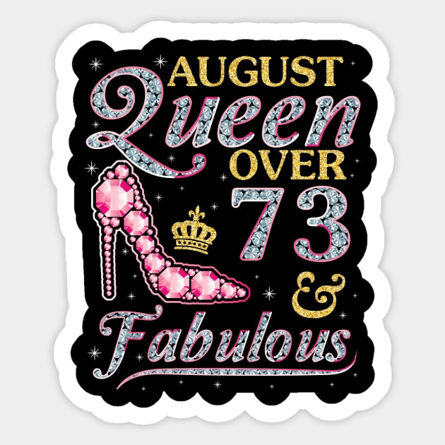 August Queen Over 73 Years Old And Fabulous Born In 1947 Happy Birthday To Me You Nana Mom Daughter Sticker by DainaMotteut